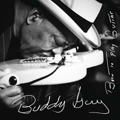 Buddy-Guy-Born-To-Play-Guitar