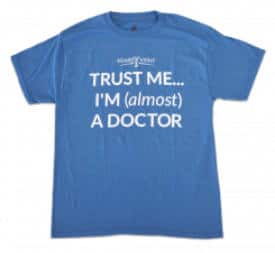 FREE Trust Me I'm Almost a Doctor T-shirt