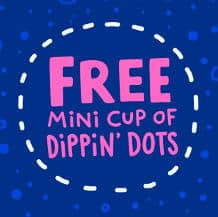 FREE Mini Cup of Dippin Dots