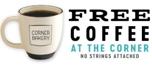 FREE Coffee at Corner Bakery Cafe