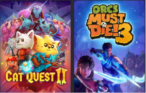 Cat Quest II and Orcs Must Die! 3